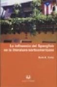 la influencia del spanglish en la literatura norteamericana-ruth a. cotto-9788496094826 la influencia del spanglish en la literatura norteamericana-ruth a. cotto-9788496094826