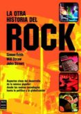 la otra historia del rock-john street-simon frith-will straw-9788496222526 la otra historia del rock-john street-simon frith-will straw-9788496222526