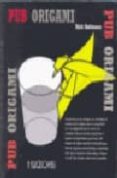 pub origami (incluye papel)-nick robinson-9788496304826 pub origami (incluye papel)-nick robinson-9788496304826