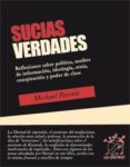 sucias verdades: reflexiones sobre politica, medios de informacio n, ideologia, etnia, conspiracion-michael parenti-9788496584426 sucias verdades: reflexiones sobre politica, medios de informacio n, ideologia, etnia, conspiracion-michael parenti-9788496584426