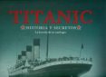 titanic: historia y secretos: la leyenda de un naufragio-9788496865426 titanic: historia y secretos: la leyenda de un naufragio-9788496865426