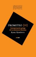imagenes primigenias de la religion griega (iv): prometeo-karl kerenyi-9788496867826 imagenes primigenias de la religion griega (iv): prometeo-karl kerenyi-9788496867826