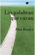 las palabras que curan-alex rovira-9788496981126 las palabras que curan-alex rovira-9788496981126