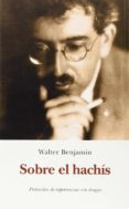 sobre el hachis-walter benjamin-9788497169226 sobre el hachis-walter benjamin-9788497169226