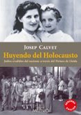 huyendo del holocausto: judios evadidos del nazismo a traves del pirineo de lleida-josep calvet bellera-9788497436526 huyendo del holocausto: judios evadidos del nazismo a traves del pirineo de lleida-josep calvet bellera-9788497436526