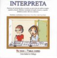 interpreta: practicas de interpretacion o escucha con ejercicios de audio en ingles, español, frances: distintas variedades de ingles, frances y español, distintos acentos, diversos contextos (audio-c-maria gracia torres diaz-iubal singh bains-9788497470926 interpreta: practicas de interpretacion o escucha con ejercicios de audio en ingles, español, frances: distintas variedades de ingles, frances y español, distintos acentos, diversos contextos (audio-c-maria gracia torres diaz-iubal singh bains-9788497470926