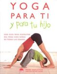 yoga para ti y para tu hijo: una guia para disfrutar del yoga con niños de todas las edades-mark singleton-9788497540926 yoga para ti y para tu hijo: una guia para disfrutar del yoga con niños de todas las edades-mark singleton-9788497540926
