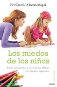 los miedos de los niños: como descubrirlos a traves de sus dibujo s y ayudarles a superarlos-evi crotti-alberto magni-9788497544726 los miedos de los niños: como descubrirlos a traves de sus dibujo s y ayudarles a superarlos-evi crotti-alberto magni-9788497544726
