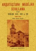 arquitectura mudejar sevillana el los siglos xiii, xiv y xv (ed. facsimil)-diego angulo iñiquez-9788497613026 arquitectura mudejar sevillana el los siglos xiii, xiv y xv (ed. facsimil)-diego angulo iñiquez-9788497613026