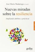 nuevas miradas sobre la resiliencia: ampliando ámbitos y práctica s-jose maria madariaga-9788497848626 nuevas miradas sobre la resiliencia: ampliando ámbitos y práctica s-jose maria madariaga-9788497848626