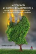 la osteopatia al servicio de las emociones: mas alla de las tecnicas somato-emocionales, m.c.i. o nutricion o mtc/osteopatia - oligoterapia-francisco fajardo-roberto aguado-9788498273526 la osteopatia al servicio de las emociones: mas alla de las tecnicas somato-emocionales, m.c.i. o nutricion o mtc/osteopatia - oligoterapia-francisco fajardo-roberto aguado-9788498273526