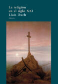 la religion en el siglo xxi-lluis duch-9788498417326 la religion en el siglo xxi-lluis duch-9788498417326