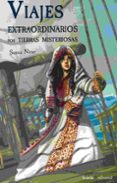 viajes extraordinarios por tierras misteriosas-sonia nimr-9788498887426 viajes extraordinarios por tierras misteriosas-sonia nimr-9788498887426