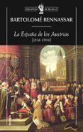la españa de los austrias (1516-1700)-bartolome bennassar-9788498920826 la españa de los austrias (1516-1700)-bartolome bennassar-9788498920826