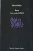 amor: poesia reunida, 1988-2010-manuel vilas-9788498957426 amor: poesia reunida, 1988-2010-manuel vilas-9788498957426