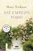 así empezó todo (ebook)-mary nickson-9788499086026 así empezó todo (ebook)-mary nickson-9788499086026