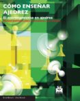 como enseñar ajedrez. (ebook)-9788499105826 como enseñar ajedrez. (ebook)-9788499105826