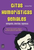 citas humoristicas geniales: inteligentes, divertidas, ingeniosas-samuel red-9788499171326 citas humoristicas geniales: inteligentes, divertidas, ingeniosas-samuel red-9788499171326