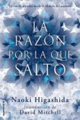 la razon por la que salto (la voz de un niño desde el silencio de l autismo)-naoki higashida-9788499188126 la razon por la que salto (la voz de un niño desde el silencio de l autismo)-naoki higashida-9788499188126