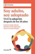 soy adulto, soy adoptado: vivir la adopcion despues de los 18 años-cristina negre masia-9788499218526 soy adulto, soy adoptado: vivir la adopcion despues de los 18 años-cristina negre masia-9788499218526