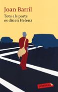 tots els ports es diuen helena-joan barril-9788499301426 tots els ports es diuen helena-joan barril-9788499301426