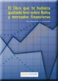el libro que te hubiera gustado leer sobre bolsa y mercados finan cieros: una vision practica y accesible-alvaro laorden-enrique hernandez-9788499461526 el libro que te hubiera gustado leer sobre bolsa y mercados finan cieros: una vision practica y accesible-alvaro laorden-enrique hernandez-9788499461526