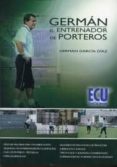 german, el entrenador de porteros-german garcia diaz-9788499484426 german, el entrenador de porteros-german garcia diaz-9788499484426