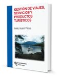 gestion de viajes, servicios y productos turisticos-isabel albert piñole-9788499612126 gestion de viajes, servicios y productos turisticos-isabel albert piñole-9788499612126