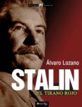 stalin: el tirano rojo-alvaro lozano-9788499673226 stalin: el tirano rojo-alvaro lozano-9788499673226