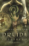 el druida celtíbero (ebook)-ignacio merino-9788499704326 el druida celtíbero (ebook)-ignacio merino-9788499704326