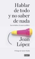 hablar de todo y no saber de nada (ebook)-joan lopez-9788499926926 hablar de todo y no saber de nada (ebook)-joan lopez-9788499926926