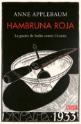 hambruna roja: la guerra de stalin contra ucrania-anne applebaum-9788499929026 hambruna roja: la guerra de stalin contra ucrania-anne applebaum-9788499929026