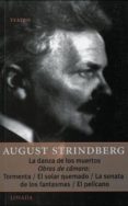danza de los muertos / obras de cámara: tormenta, el solar quemad o, la sonata de los fantasmas y el pelícano-august strindberg-9789500363426 danza de los muertos / obras de cámara: tormenta, el solar quemad o, la sonata de los fantasmas y el pelícano-august strindberg-9789500363426