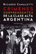 crimenes sorprendentes de la clase alta argentina (ebook)-9789500762526 crimenes sorprendentes de la clase alta argentina (ebook)-9789500762526