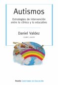 autismos. estrategias de intervención entre lo clínici y lo educativo (ebook)-daniel (comp.) valdez-9789501293326 autismos. estrategias de intervención entre lo clínici y lo educativo (ebook)-daniel (comp.) valdez-9789501293326