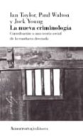 la nueva criminologia (2ª ed.)-ian taylor-9789505181926 la nueva criminologia (2ª ed.)-ian taylor-9789505181926