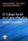 el trabajo social en el area educativa: desafios y perspectivas-norma corrosa-edith lopez-juan martin monticelli-9789508022226 el trabajo social en el area educativa: desafios y perspectivas-norma corrosa-edith lopez-juan martin monticelli-9789508022226