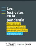 Descarga gratuita de libros electrónicos y archivos pdf LOS FESTIVALES EN LA PANDEMIA: VOCES PARA LA RECONSTRUCCIÓN DEL ENTRAMADO ESCÉNICO IBEROAMERICANO