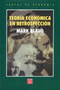 teoria economica en retrospeccion (2ª ed.)-mark blaug-9789681660826 teoria economica en retrospeccion (2ª ed.)-mark blaug-9789681660826