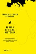 Descargar ebooks gratis por isbn ÁFRICA SÍ TIENE HISTORIA
				EBOOK de FRANÇOIS-XAVIER FAUVELLE en español FB2 MOBI 9789878012926