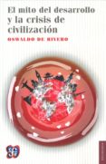 el mito del desarrollo y la crisis de civilización-oswaldo de rivero-9789972663826 el mito del desarrollo y la crisis de civilización-oswaldo de rivero-9789972663826