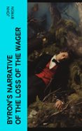 Descargar ebook epub gratis BYRON'S NARRATIVE OF THE LOSS OF THE WAGER  (edición en inglés) RTF CHM 4066339559936 in Spanish