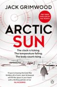 Mobi descargar libros electrónicos gratis ARCTIC SUN  (edición en inglés) 9781405936736 de JACK GRIMWOOD (Literatura española)