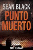 punto muerto: saga de ryan lock nº 2 (ebook)-sean black-9781507106136 punto muerto: saga de ryan lock nº 2 (ebook)-sean black-9781507106136