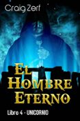 el hombre eterno - libro 4: unicornio (ebook)-9781507188736 el hombre eterno - libro 4: unicornio (ebook)-9781507188736