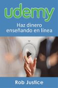 udemy. haz dinero enseñando en linea (ebook)-9781507193136 udemy. haz dinero enseñando en linea (ebook)-9781507193136