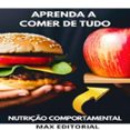 APRENDA A COMER DE TUDO  (edición en portugués)