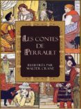 les contes de perrault illustres par walter crane (ebook)-9781908478436 les contes de perrault illustres par walter crane (ebook)-9781908478436