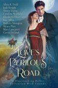 LOVE'S PERILOUS ROAD