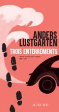 TROIS ENTERREMENTS